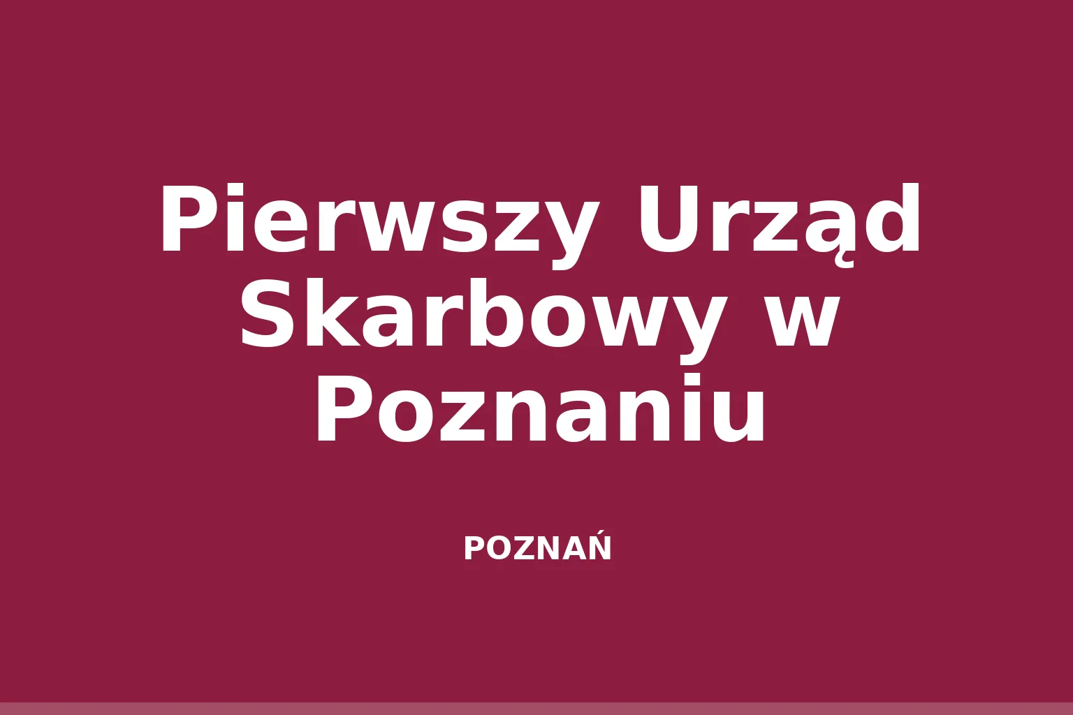 Pierwszy Urząd Skarbowy w Poznaniu